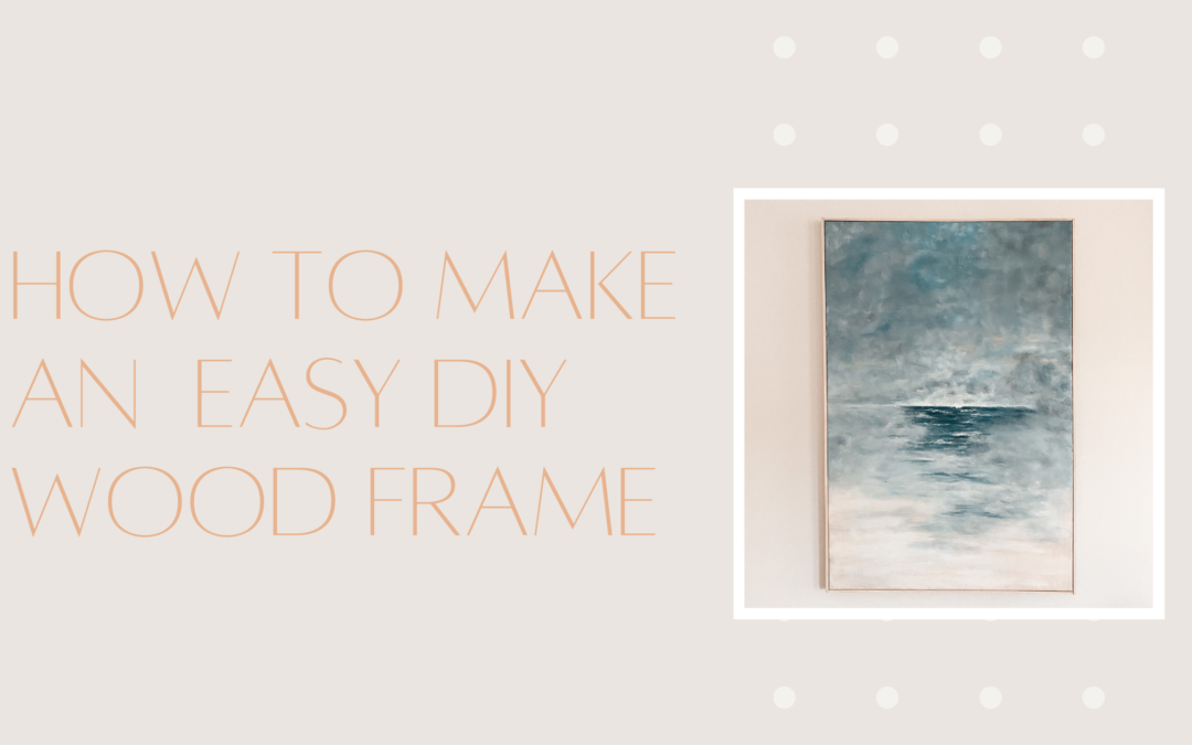 Easy DIY Wood Frame for Canvas