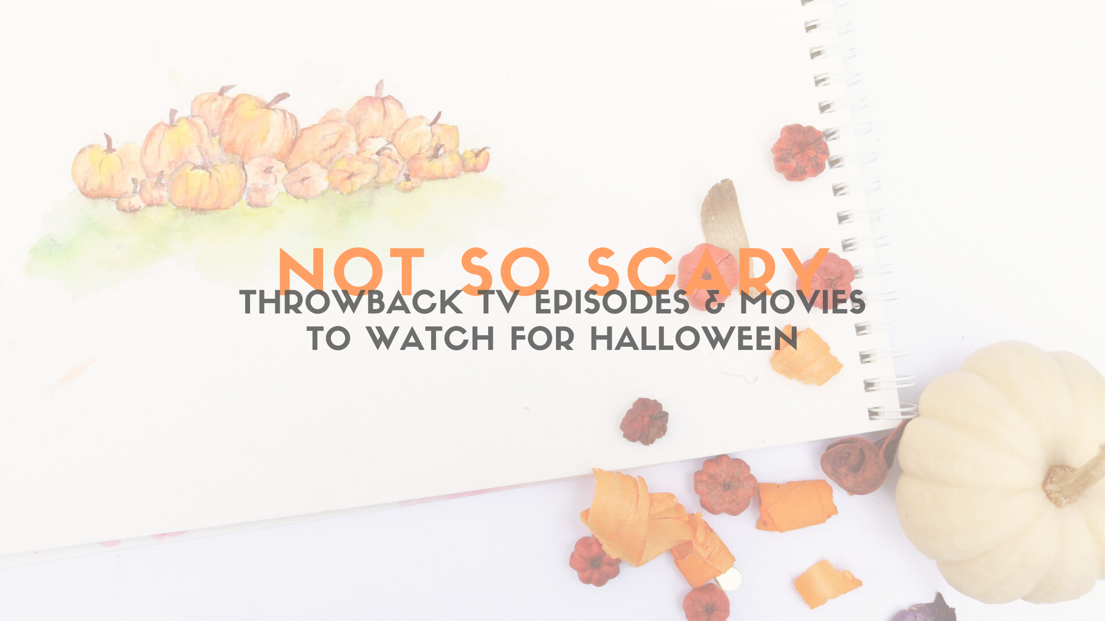 List of Must Watch Not So Scary Throwback Halloween Movies & TV Episodes