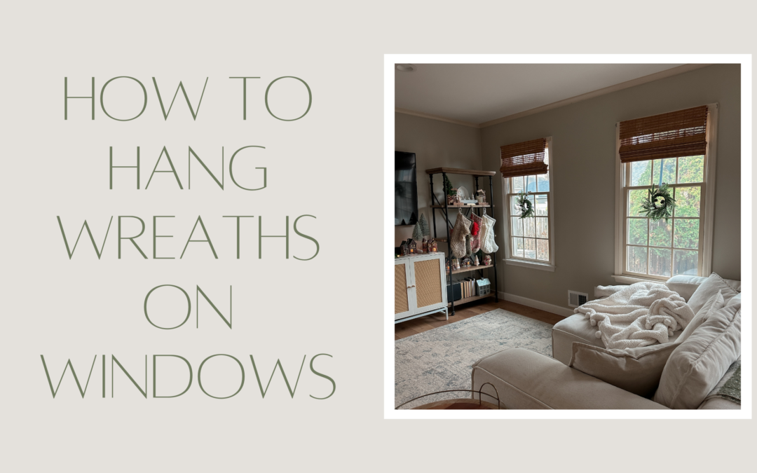 How To Hang a Wreath on a Window for Christmas